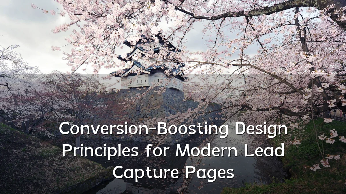 Conversion-Boosting Design Principles for Modern Lead Capture Pages