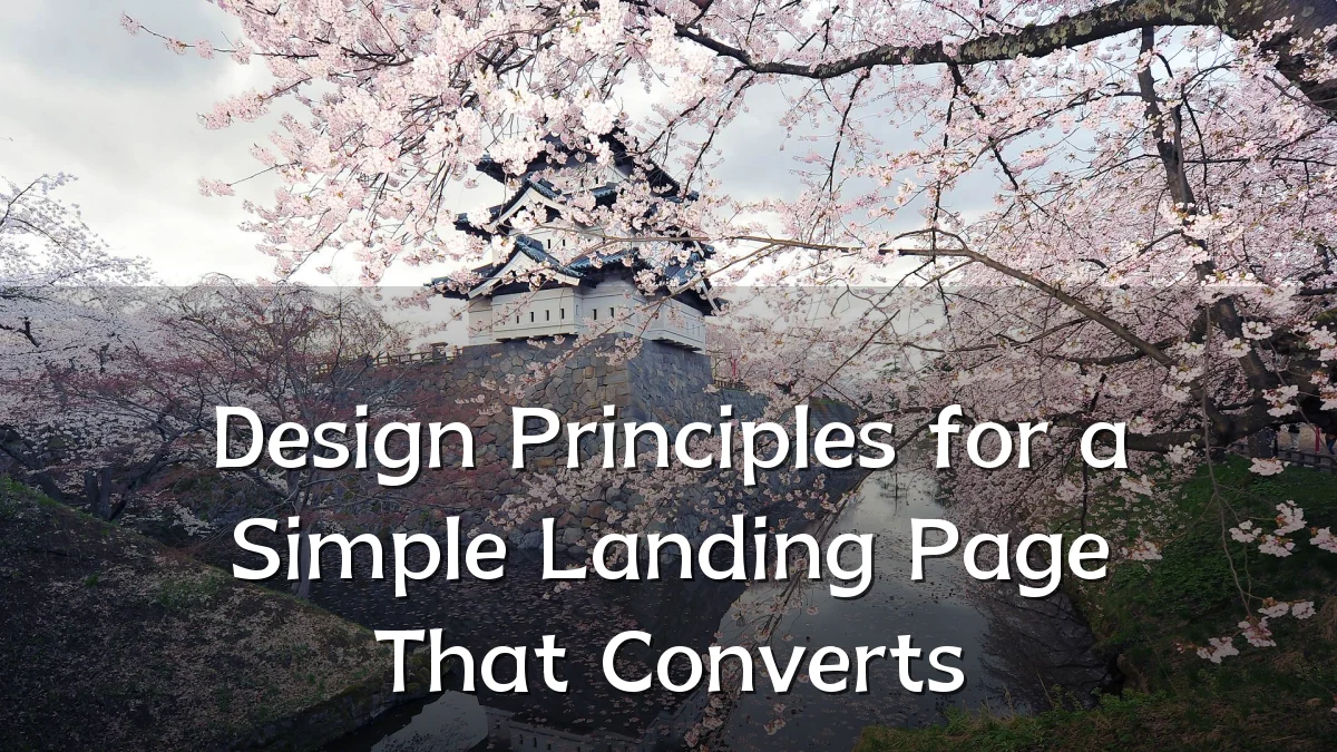 Design Principles for a Simple Landing Page That Converts