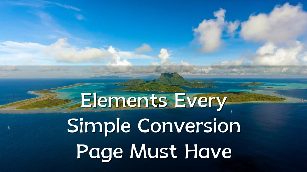 Elements Every Simple Conversion Page Must Have