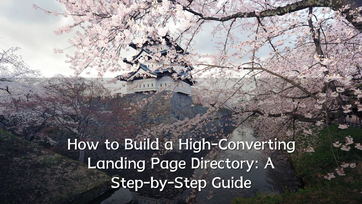 How to Build a High-Converting Landing Page Directory: A Step-by-Step Guide
