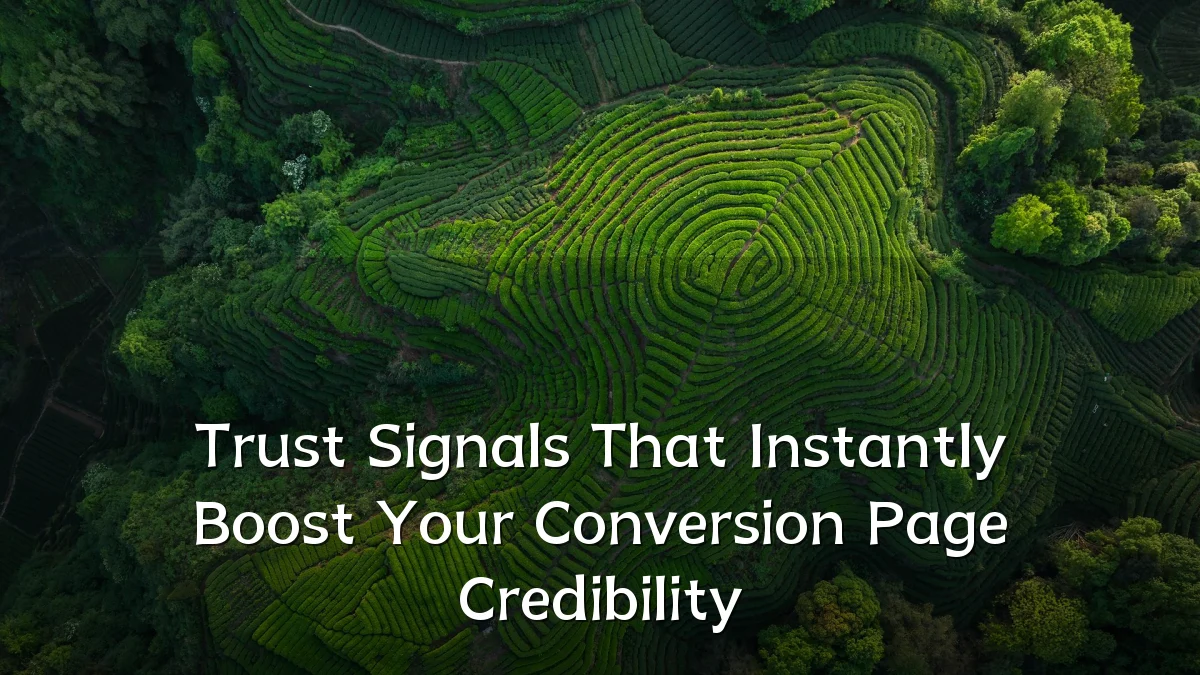 Trust Signals That Instantly Boost Your Conversion Page Credibility
