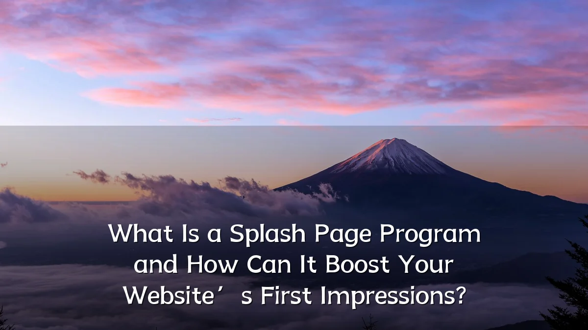 What Is a Splash Page Program and How Can It Boost Your Website’s First Impressions?
