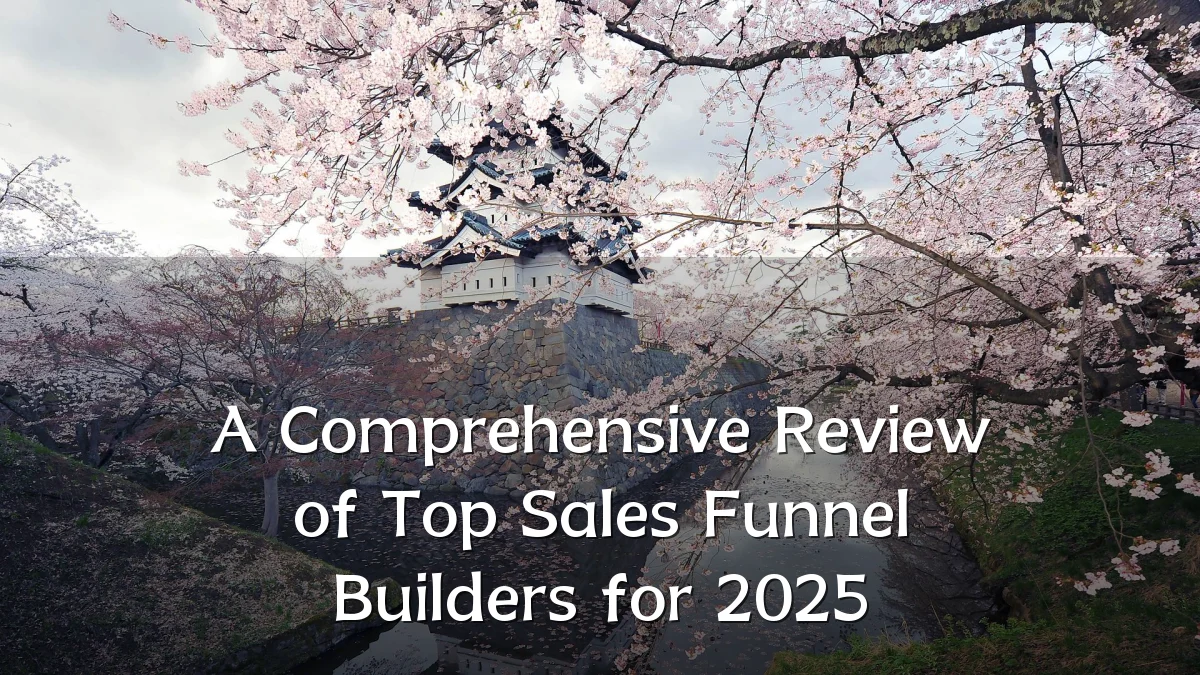 A Comprehensive Review of Top Sales Funnel Builders for 2025