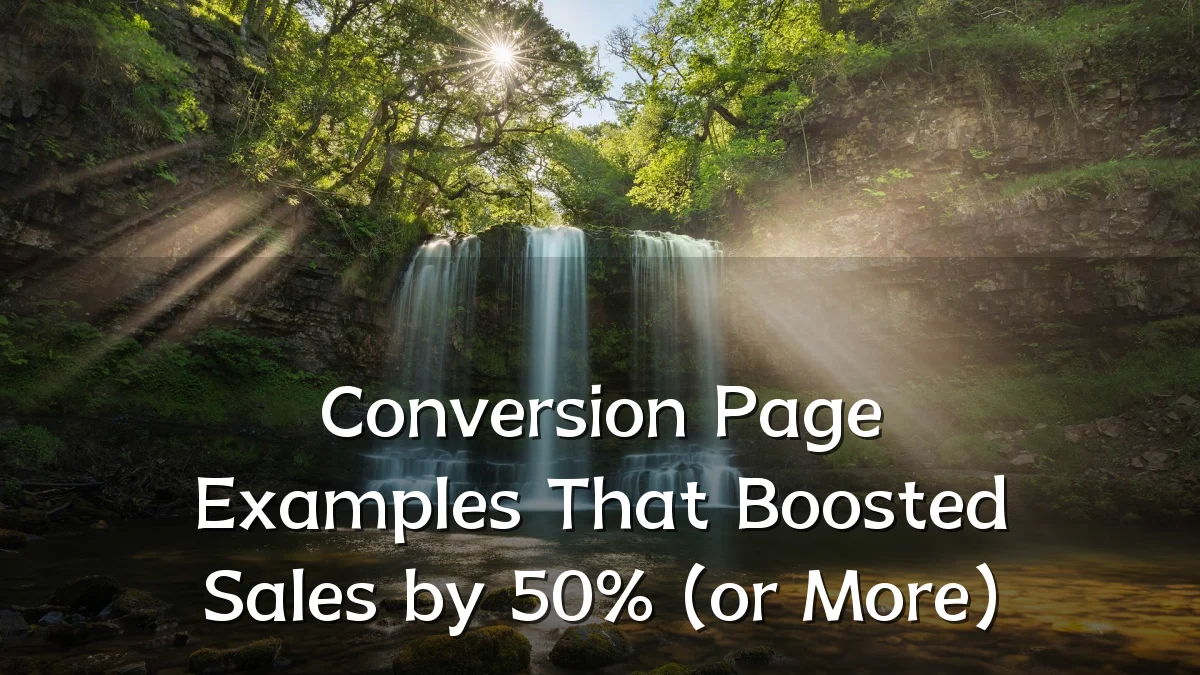 Conversion Page Examples That Boosted Sales by 50% (or More)