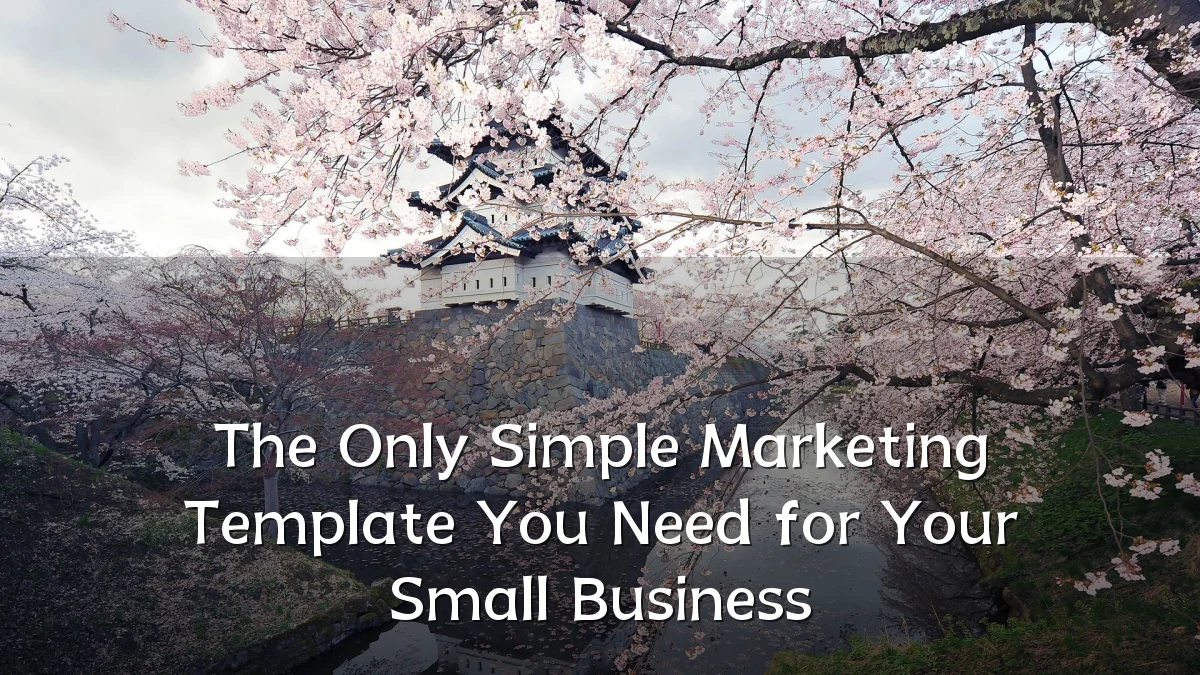 The Only Simple Marketing Template You Need for Your Small Business
