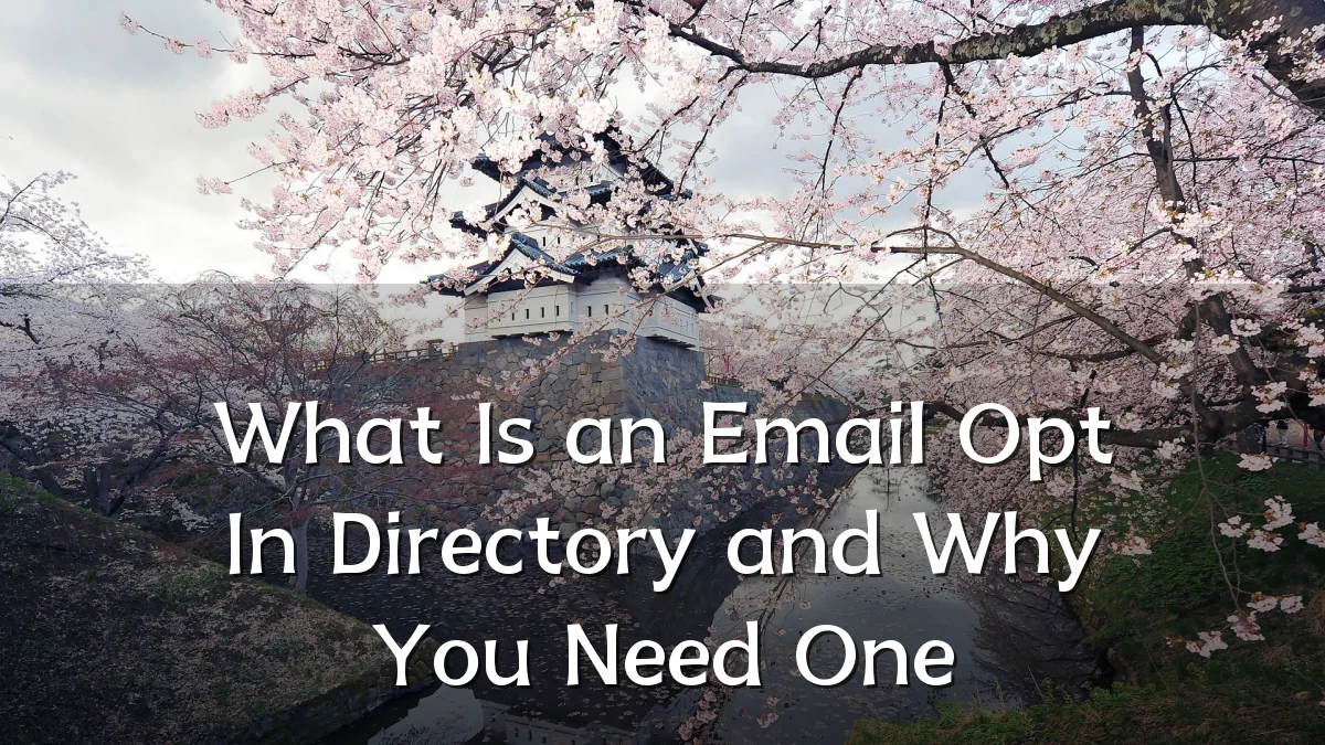 What Is an Email Opt In Directory and Why You Need One